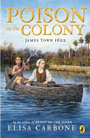 POISON IN THE COLONY: JAMES TOWN 1622 BY ELISA CARBONE 