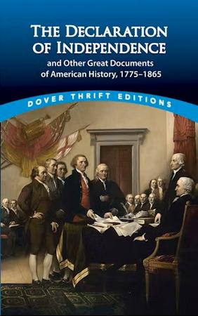 THE DECLARATION OF INDEPENDENCE AND OTHER GREAT DOCUMENTS OF AMERICAN HISTORY 1775-1865 BY JOHN GRAFTON