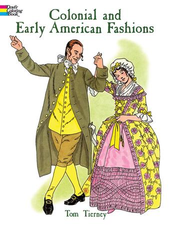 COLONIAL AND EARLY AMERICAN FASHIONS BY TOM TIERNEY