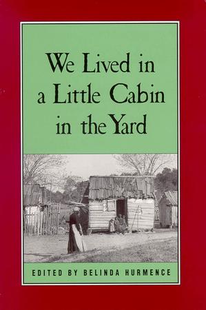 WE LIVED IN A LITTLE CABIN IN THE YARD BY BELINDA HURMENCE